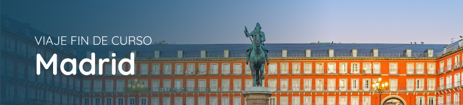 Viaje fin de curso en Madrid para Secundaria